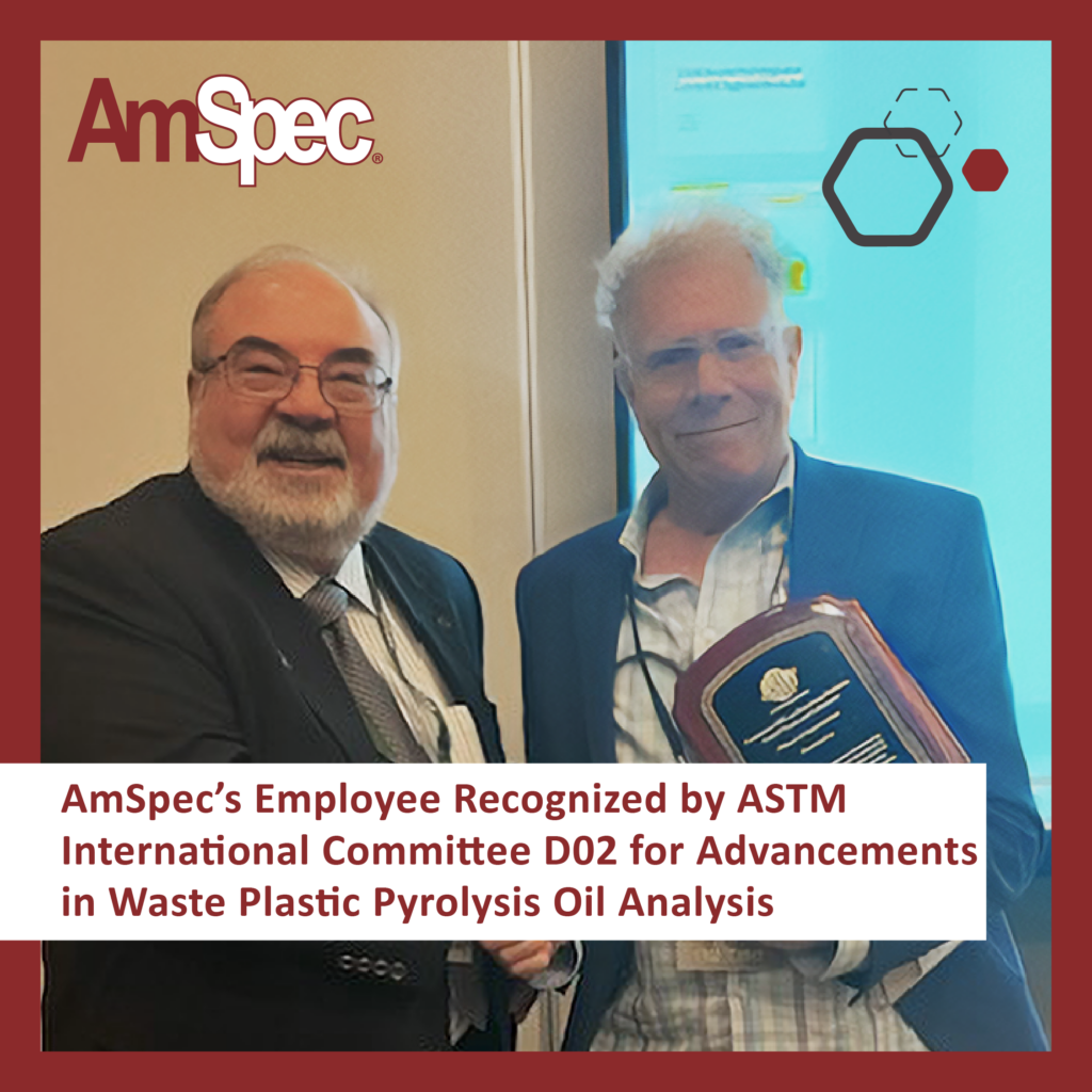 Amspec AmSpec’s Employee Recognized by ASTM International Committee D02 for Advancements in Waste Plastic Pyrolysis Oil Analysis 1 Amspec PeterAward 02 01 01