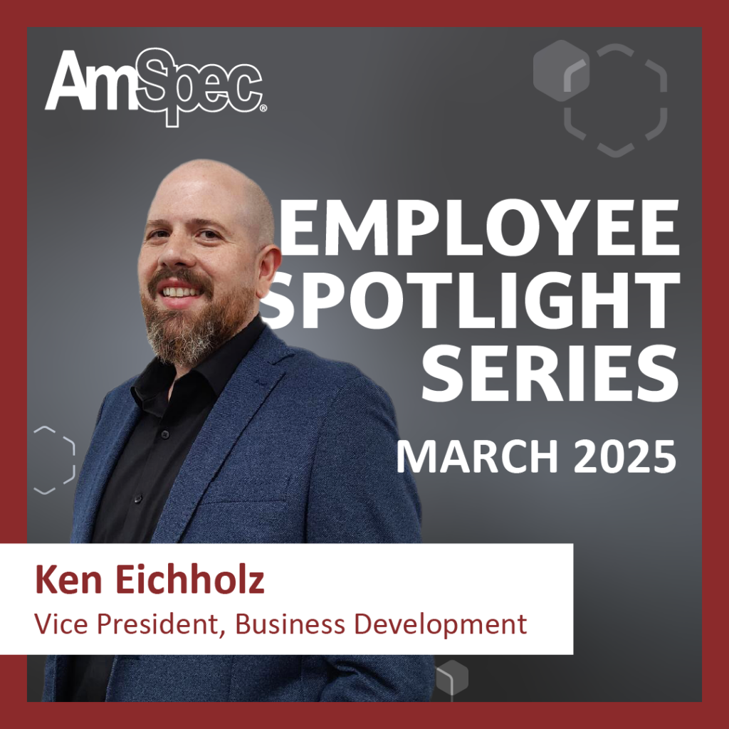 Amspec Employee Spotlight: Ken Eichholz, Vice President, Business Development 1 Amspec Employee Spotlight Ken 01