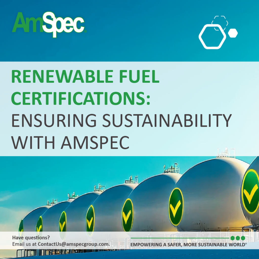 Amspec Understanding Renewable Fuel Certifications: Ensuring Sustainability and Compliance 1 Amspec Renewable Fuel Certs