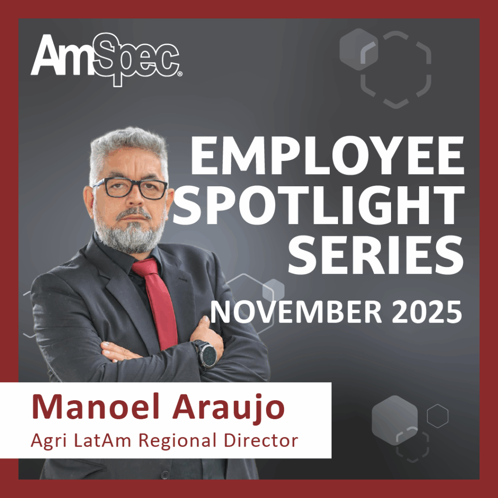 Amspec Employee Spotlight: Manoel Araujo, Regional Director for Agri & Food Latin America 1 Amspec Employee Spotlight Manuel