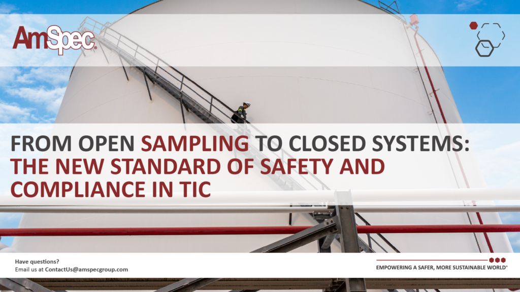 Amspec From Open Sampling to Closed Systems: The New Standard of Safety and Compliance in TIC 1 Amspec Blog407 01
