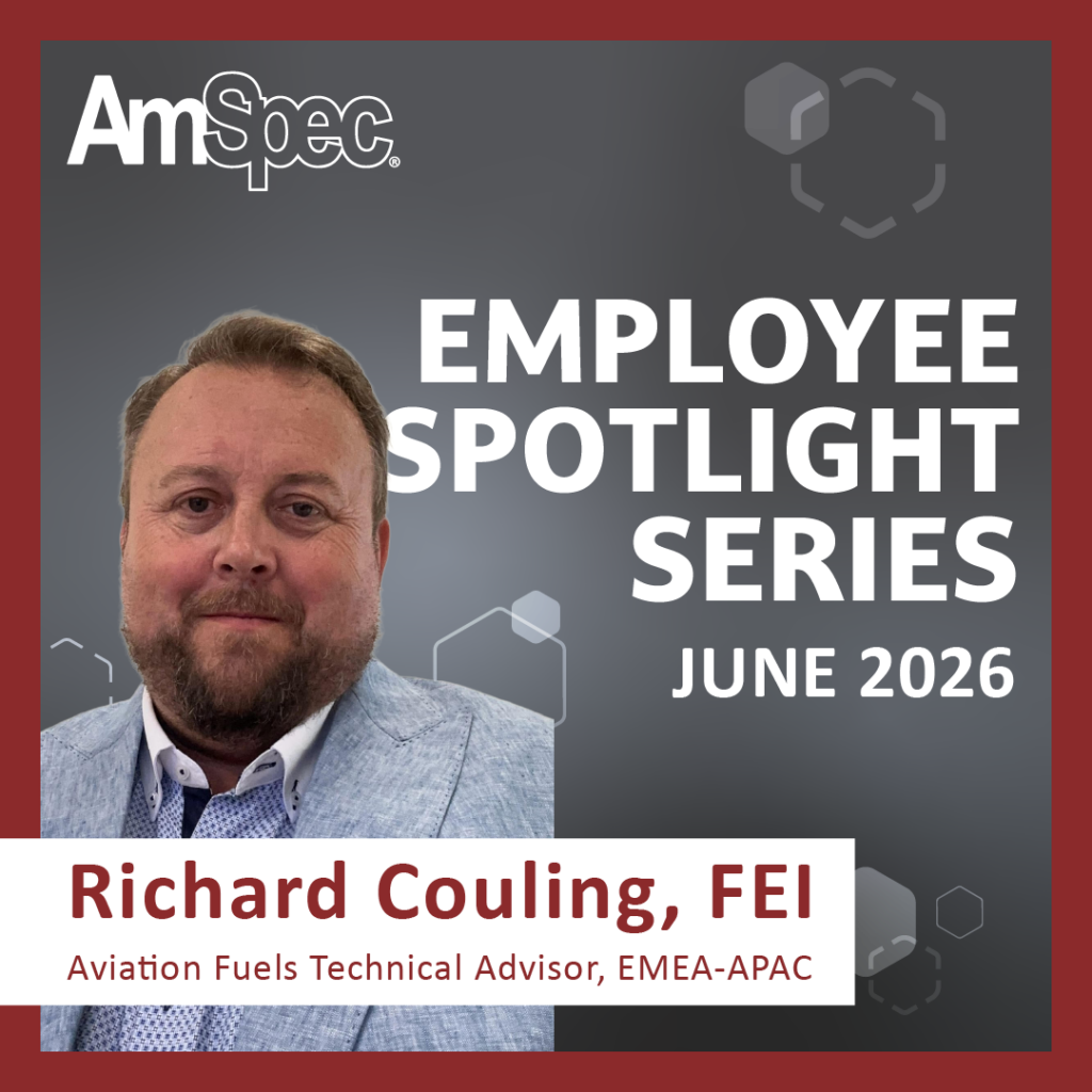 Amspec Employee Spotlight: Richard Couling FEI, Aviation Fuels Technical Advisor, EMEA-APAC 1 Amspec Employee Spotlight Richard