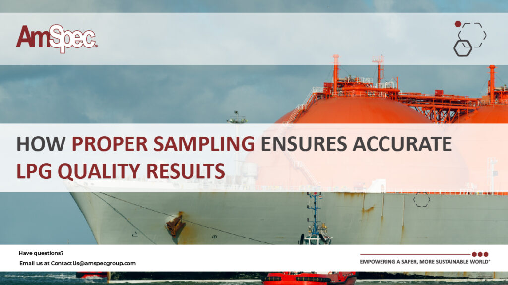 Amspec How Proper Sampling Ensures Accurate LPG Quality Results 1 Amspec Proper Sampling for LPG Quality Results
