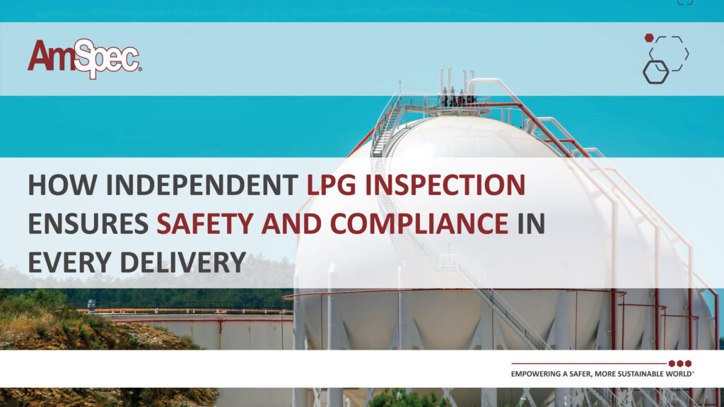 Amspec How Independent LPG Inspection Ensures Safety and Compliance in Every Delivery 1 Amspec 2LPG Inspection Safety and Compliance@4x 100
